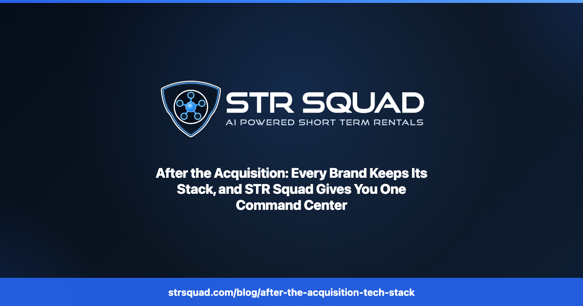 STR Squad — one command center across every acquired brand, each brand keeping its own property management stack and identity