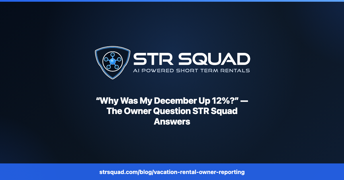 STR Squad vacation rental owner reporting — the why behind an owner’s month, assembled across every connected system
